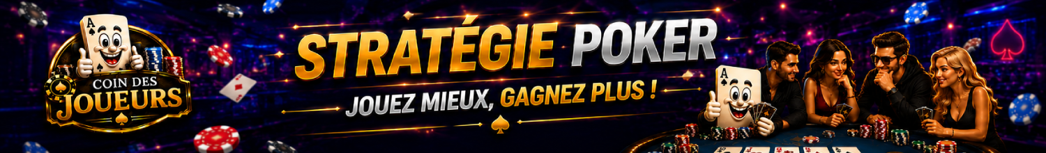 Stratégies Poker - Coin des Joueurs